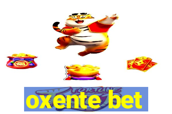 oxente bet